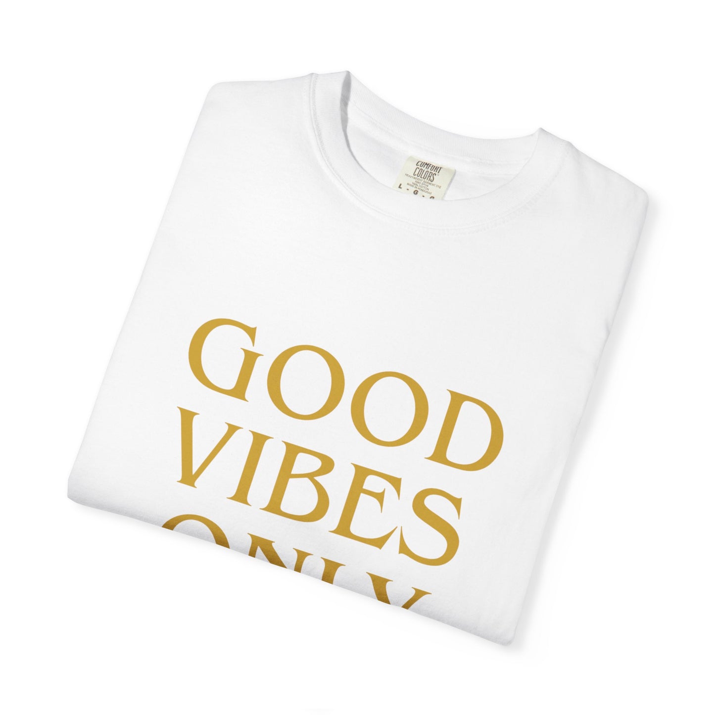 Unisex Good Vibes Only T-shirt