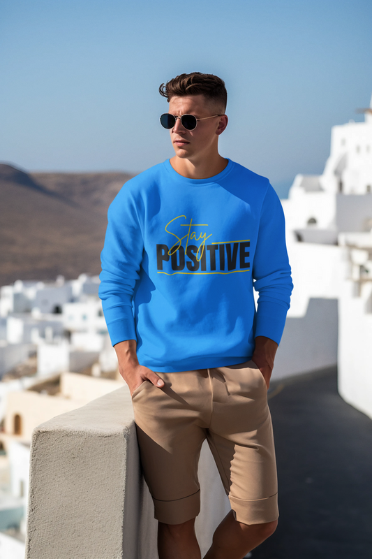 Sweatshirt-stay positive